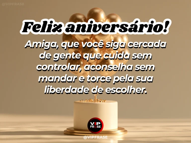 Mensagem de aniversário para amiga sobre confiança e liberdade, com amigas em um cenário aberto