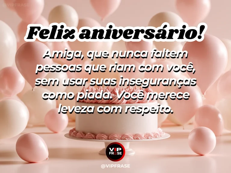 Mensagem de aniversário para amiga sobre respeito e autoestima, com amigas rindo de forma acolhedora