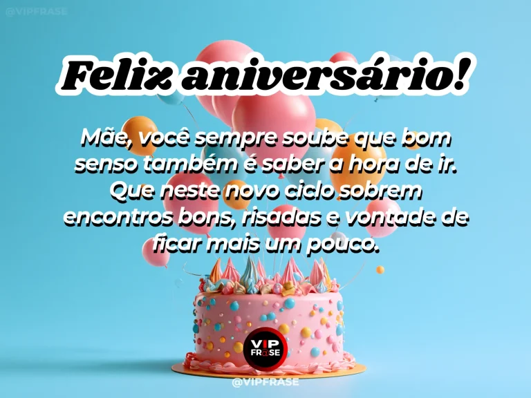 Mensagem divertida de aniversário para mãe, com despedida leve após encontro familiar