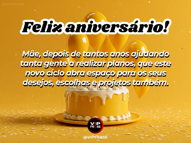 Mensagem de aniversário para mãe sobre seus próprios planos, com agenda e projetos pessoais