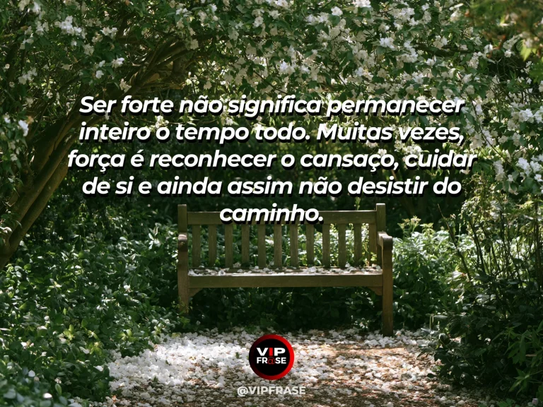 Mensagem reflexiva sobre força, com banco de madeira à sombra de uma árvore frondosa, com trilha continuando adiante sob luz suave.