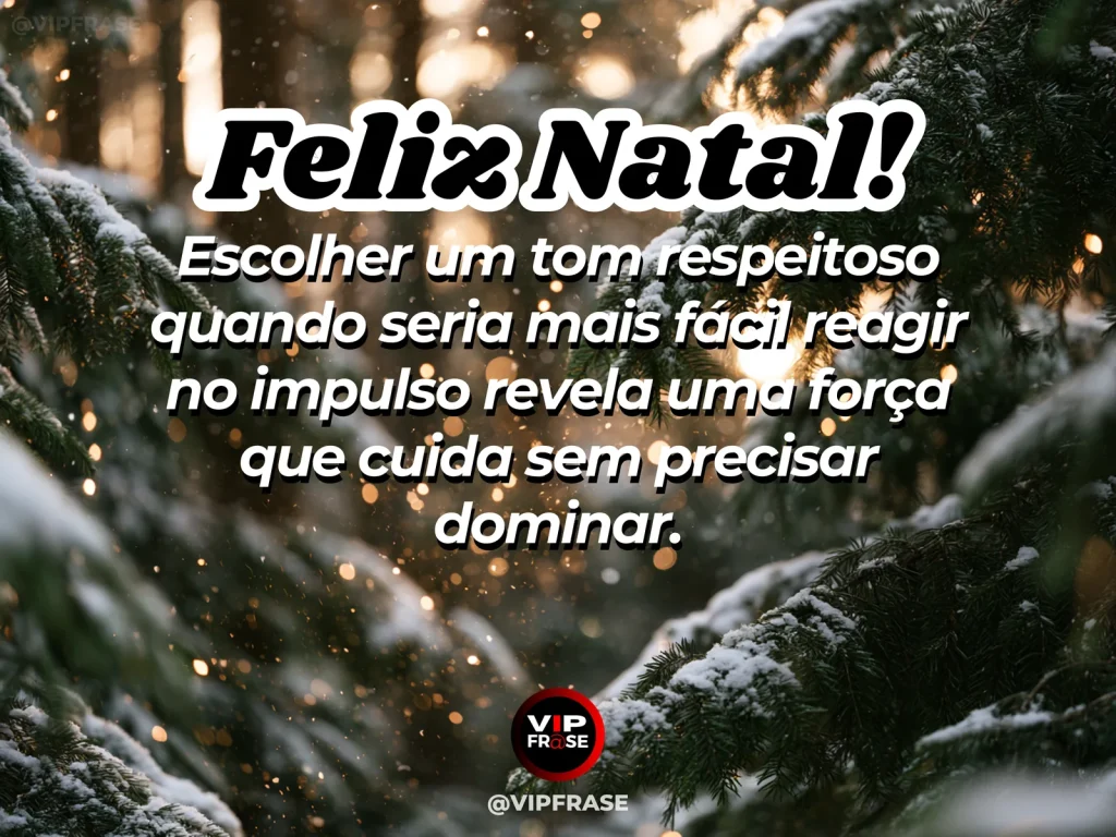 Frase de Natal sobre forca, em cena natalina acolhedora e elegante.