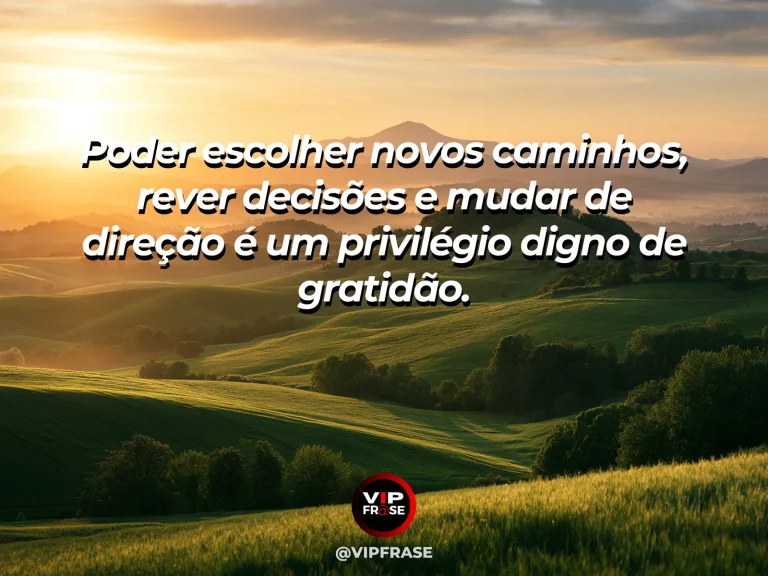 Frase de gratidão em cenário de bifurcação de trilhas em paisagem aberta, com luz equilibrada nos dois caminhos, representando liberdade de escolha.