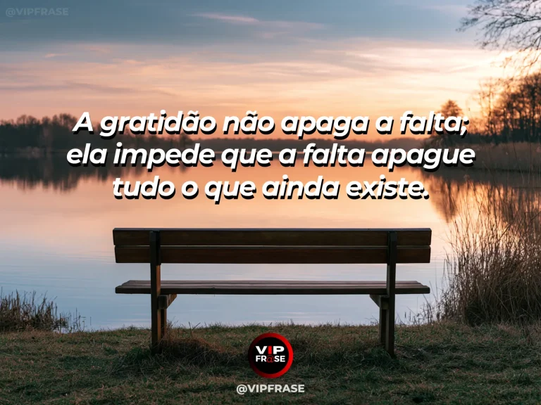Frase reflexiva sobre gratidão, com mesa iluminada e elementos de presença e ausência.
