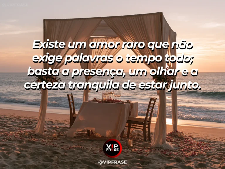 Frase de amor sobre silêncio e presença, com fundo sereno e romântico.