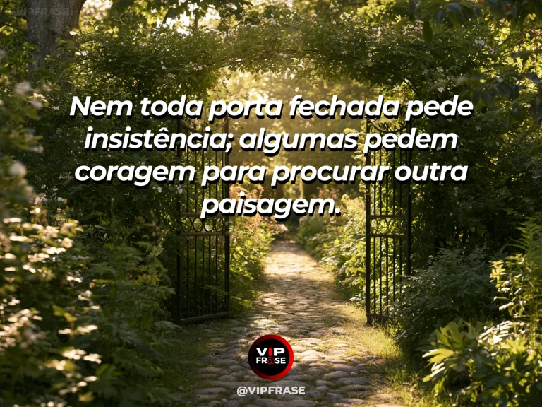 Frase reflexiva sobre coragem, recomeco com passagem de jardim aberta para uma paisagem ensolarada.