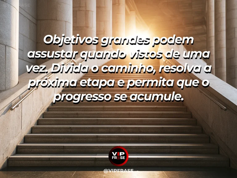 Mensagem motivacional sobre metas com primeiros degraus de uma escadaria em destaque