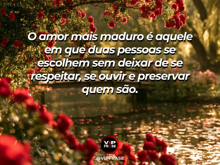 Mensagem de amor com cena romântica e acolhedora, sobre mensagem de amor sobre maturidade, respeito e preservação da própria essência.