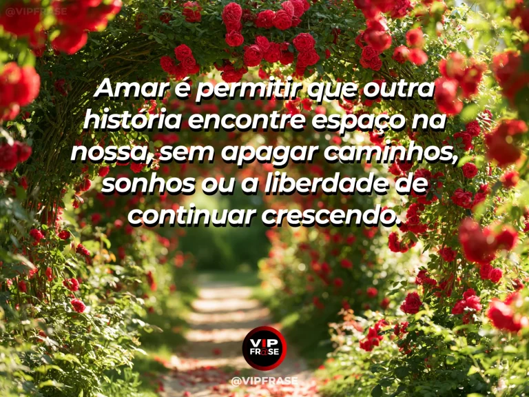 Mensagem de amor com cena romântica e acolhedora, sobre mensagem de amor sobre acolher outra história sem perder liberdade e crescimento.