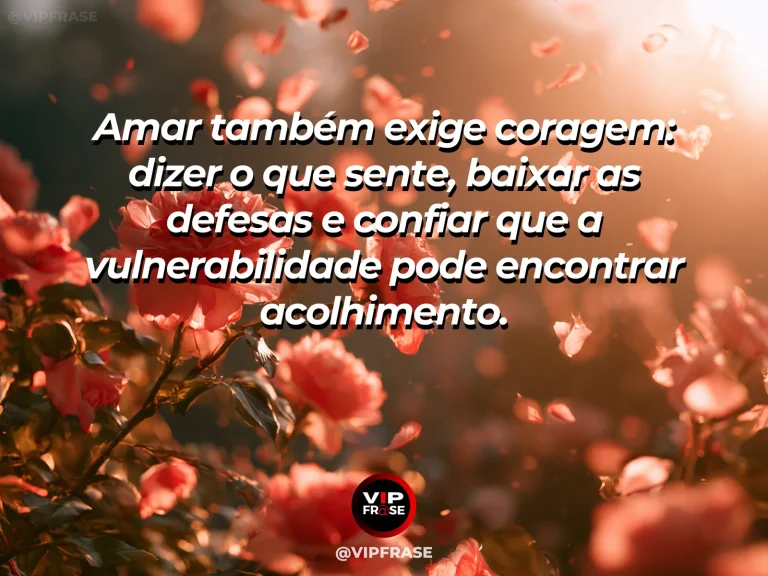 Mensagem de amor com cena romântica e acolhedora, sobre mensagem de amor sobre vulnerabilidade, coragem emocional e confiança no acolhimento.