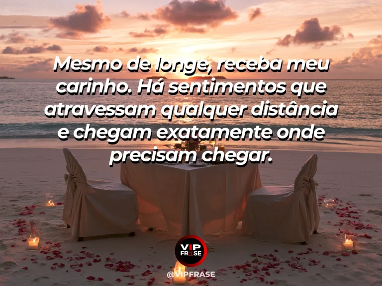 Mensagem de amor com cena romântica e acolhedora, sobre mensagem de amor sobre carinho à distância e sentimentos que ultrapassam a saudade.
