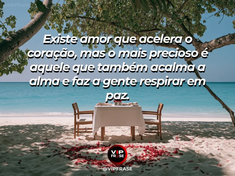 Mensagem de amor com cena romântica e acolhedora, sobre mensagem de amor sobre serenidade, calma e paz que vêm de um sentimento verdadeiro.