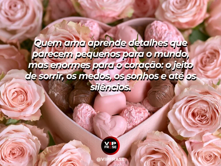 Mensagem de amor com cena romântica e acolhedora, sobre mensagem de amor sobre atenção aos detalhes, sonhos, medos e silêncios de quem se ama.