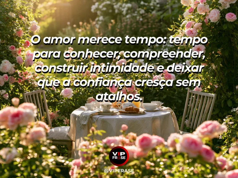Mensagem de amor com cena romântica e acolhedora, sobre mensagem de amor sobre paciência, intimidade e confiança construída com o tempo.