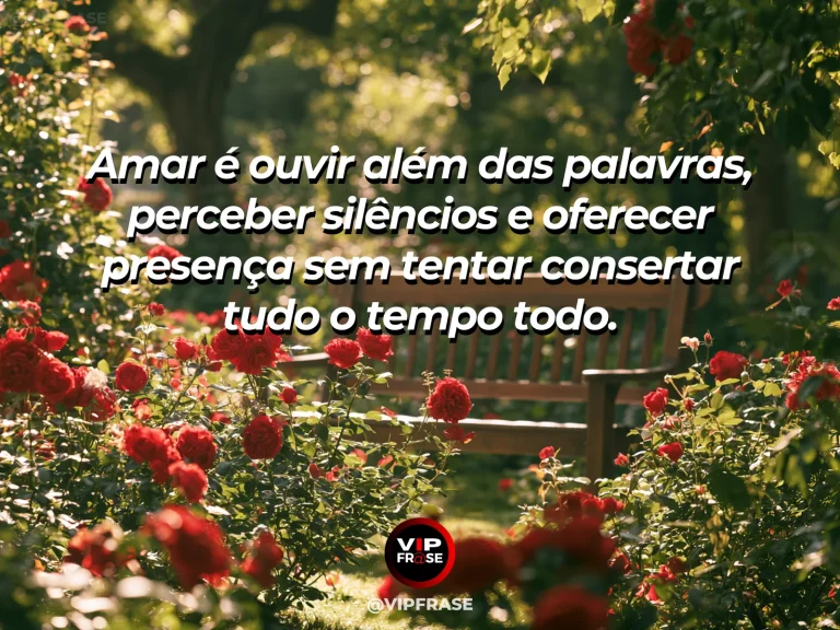 Mensagem de amor com cena romântica e acolhedora, sobre mensagem de amor sobre escuta, sensibilidade e presença acolhedora.