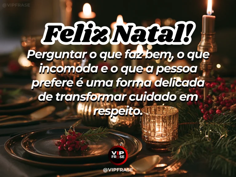 Frase de Natal sobre carinho, em cena natalina acolhedora e elegante.