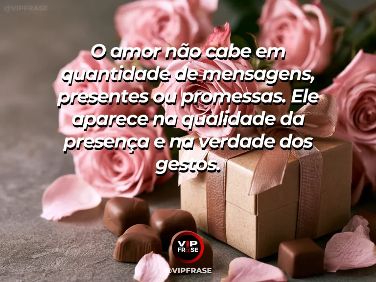 Frase de amor sobre presença e gestos sinceros, com fundo minimalista e delicado.