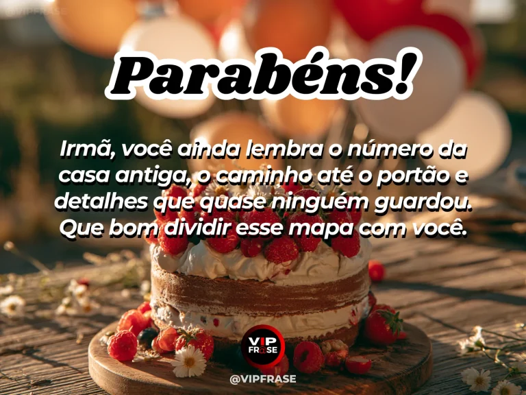 Mensagem de aniversário para irmã sobre saudade da casa antiga, com irmãs diante de um lar de infância