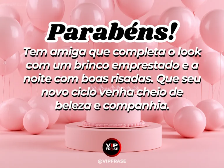 Mensagem de aniversário para amiga sobre beleza e amizade, com duas amigas se arrumando para uma festa.