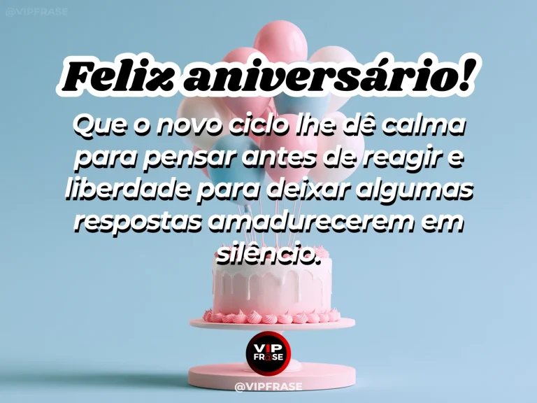 Frase de aniversário sobre calma antes de responder, com celular ao lado de uma xícara.