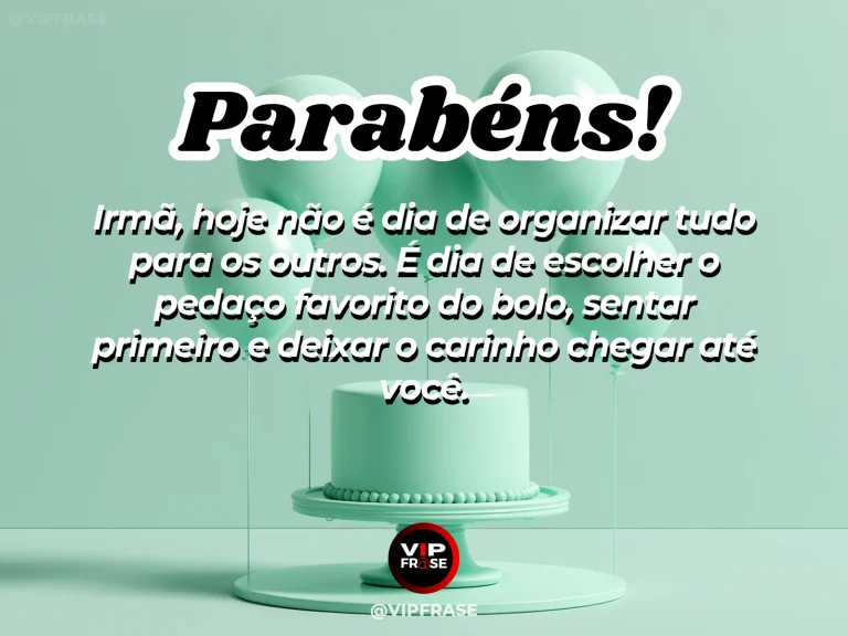 Mensagem de aniversário para irmã sobre se colocar em primeiro lugar, com aniversariante recebendo carinho na própria festa