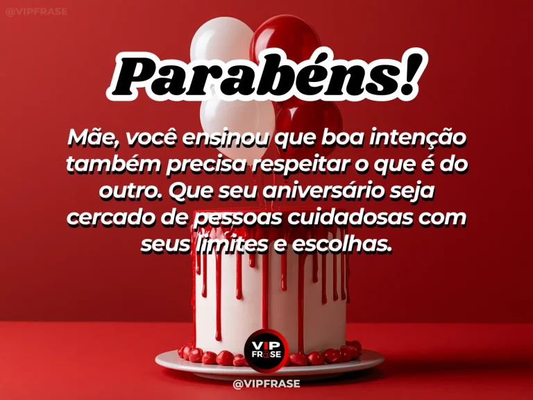 Mensagem de aniversário para mãe sobre respeito aos limites, com decisão familiar compartilhada