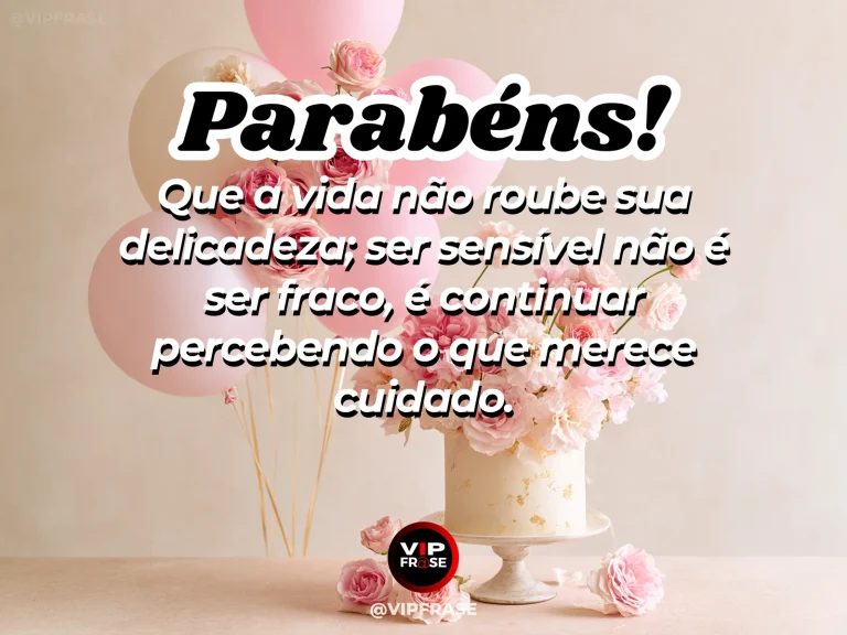 Frase de aniversário sobre sensibilidade e força, com flor delicada crescendo entre pedras.