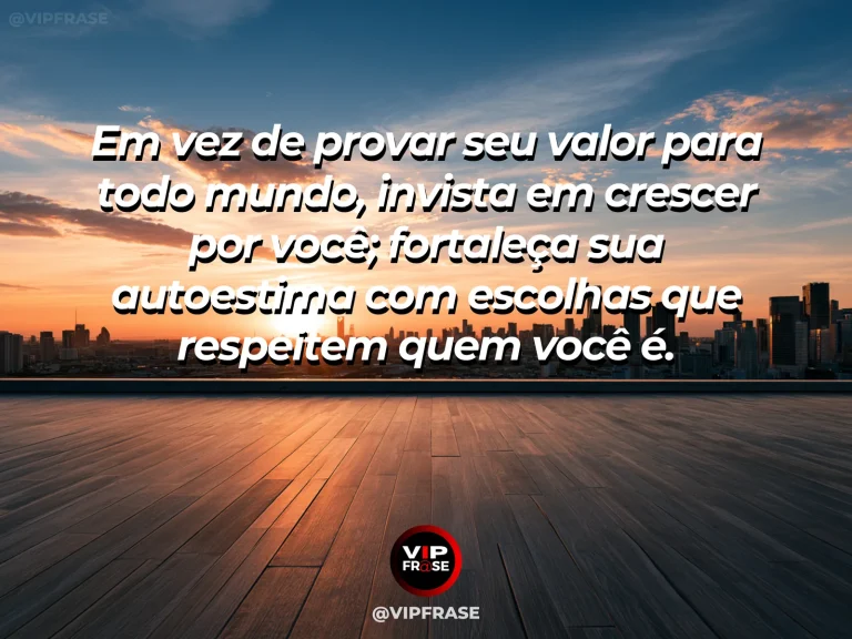 Frase motivacional sobre autoestima com pessoa olhando o horizonte com confiança.