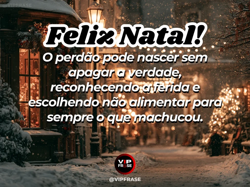 Frase de Natal sobre perdao, em cena natalina acolhedora e elegante.