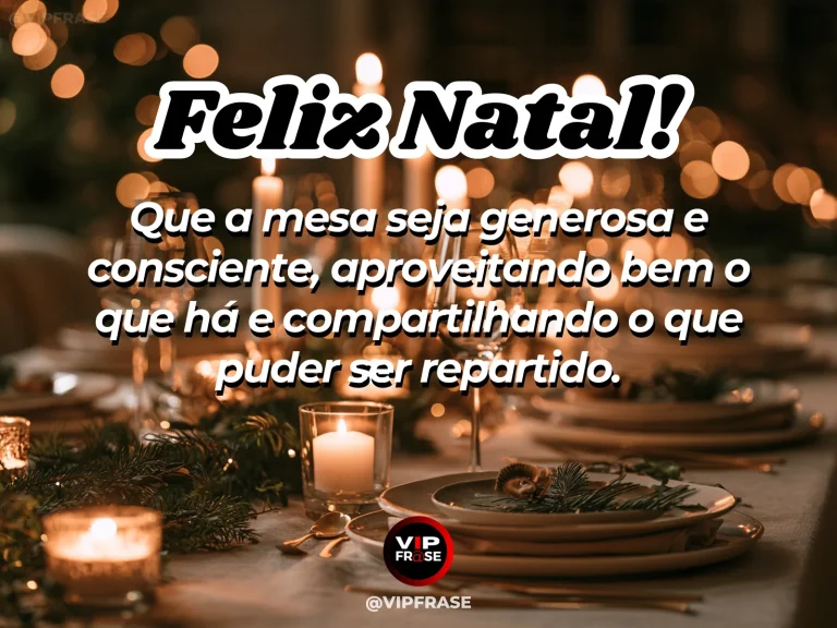 Mensagem de Natal sobre sabedoria, com mesa de Natal farta e elegante com porções bem servidas, travessas reaproveitáveis e detalhes naturais, sem excesso visual.