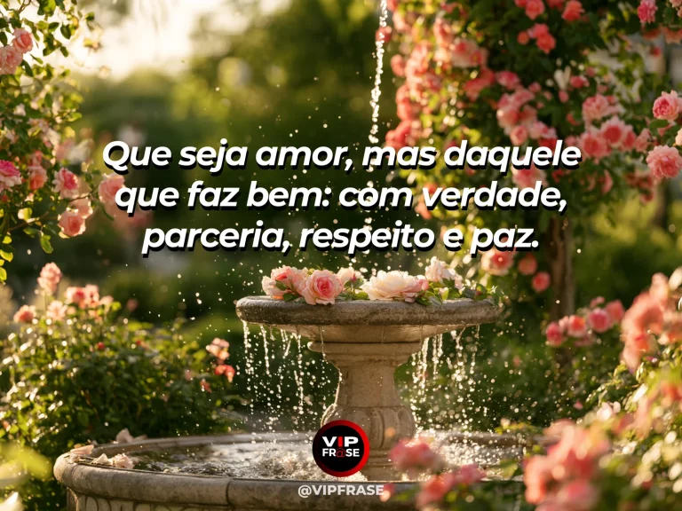 Frase de amor com fundo romântico e delicado sobre um amor que faz bem à vida.