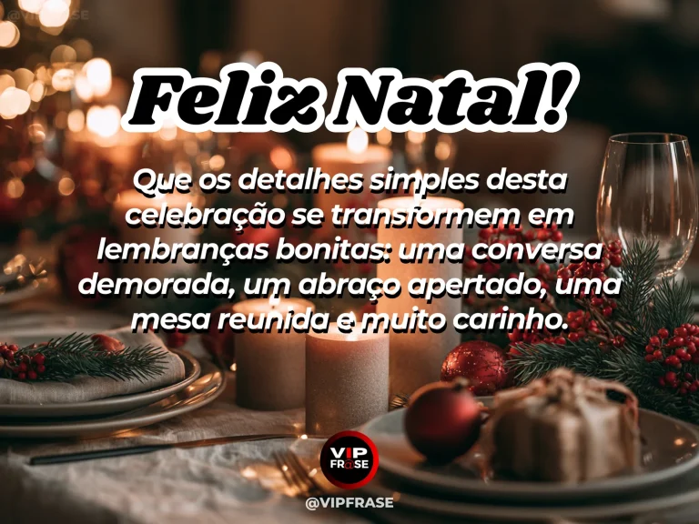 Mensagem de Natal sobre carinho, com mesa de Natal após o encontro, taças, velas e luzes desfocadas sugerindo lembranças afetivas.
