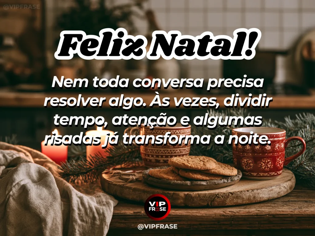 Frase de Natal sobre carinho, em cena natalina acolhedora e elegante.