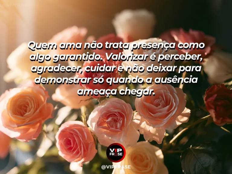 Mensagem sobre valorizar no amor com flores sendo cuidadas junto à janela.