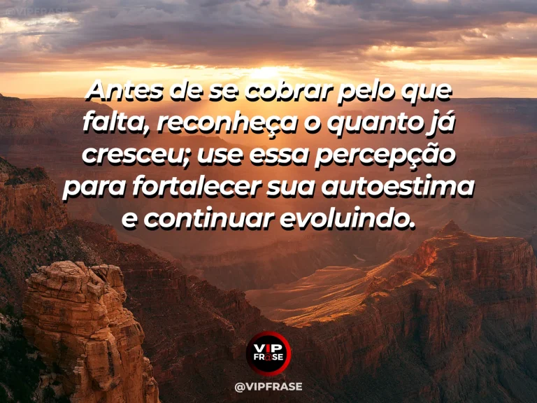 Frase motivacional sobre autoestima com pessoa observando o caminho já percorrido.