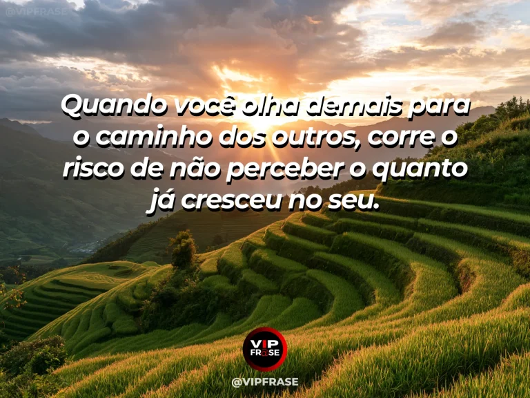 Mensagem de superação em cenário natural sobre a comparação pode esconder sua evolução.