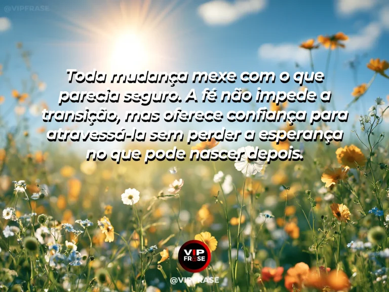 Mensagem de fé sobre atravessar mudanças com esperança, com paisagem de pampas com capins ao vento.