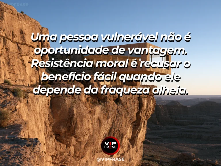 Mensagem de força sobre a firmeza de não explorar uma fragilidade, com casa de pedra construída dentro de falésia monumental.