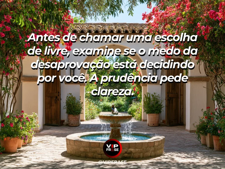 Frase de sabedoria sobre liberdade diante da desaprovação, com portão aberto para caminho entre flores sob céu claro.