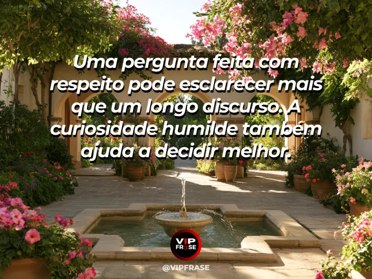 Mensagem de sabedoria sobre perguntar com respeito, com duas xícaras em mesa de jardim com flores.