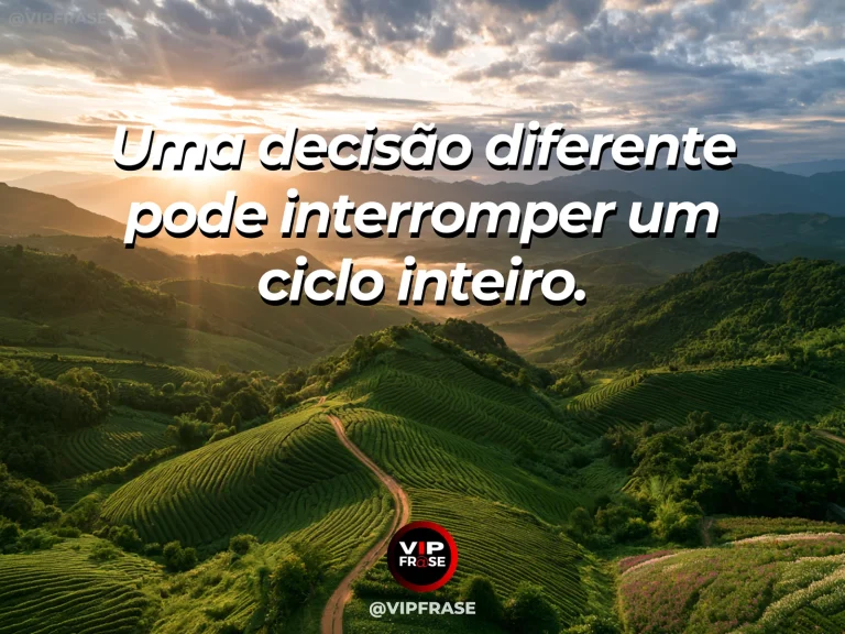 Frase de superação em cenário natural sobre a vida muda quando a escolha muda.