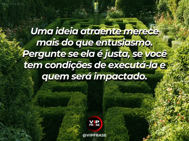 Mensagem de sabedoria sobre avaliar consequências de uma ideia, com maquete simples de jardim ao lado de plantas reais.