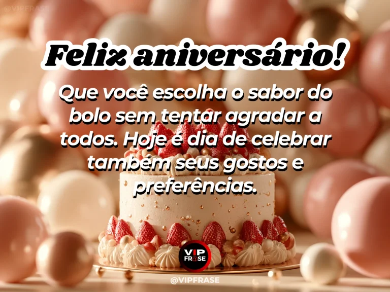 Mensagem de aniversário para alguém especial sobre a coragem de pedir o bolo preferido, com bolo confeitado com morangos e chocolate na mesa de aniversário.