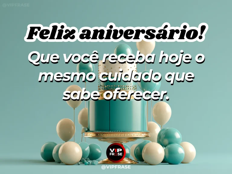 Mensagem de aniversário para alguém especial sobre uma vida que merece cuidado, com caixa de presente com arranjo floral.