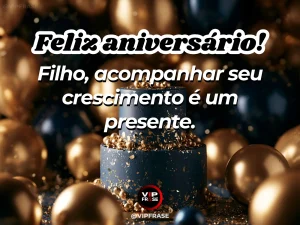Mensagem de aniversário para filho sobre joy in watching a child grow, em cenário com bolo de aniversário e balões.