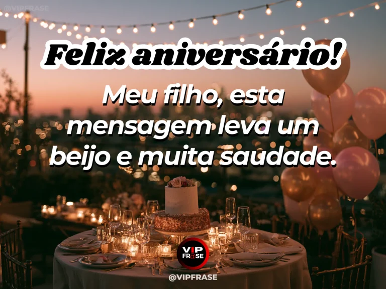Mensagem de aniversário para filho sobre affection across distance, em cenário com bolo de aniversário e balões.