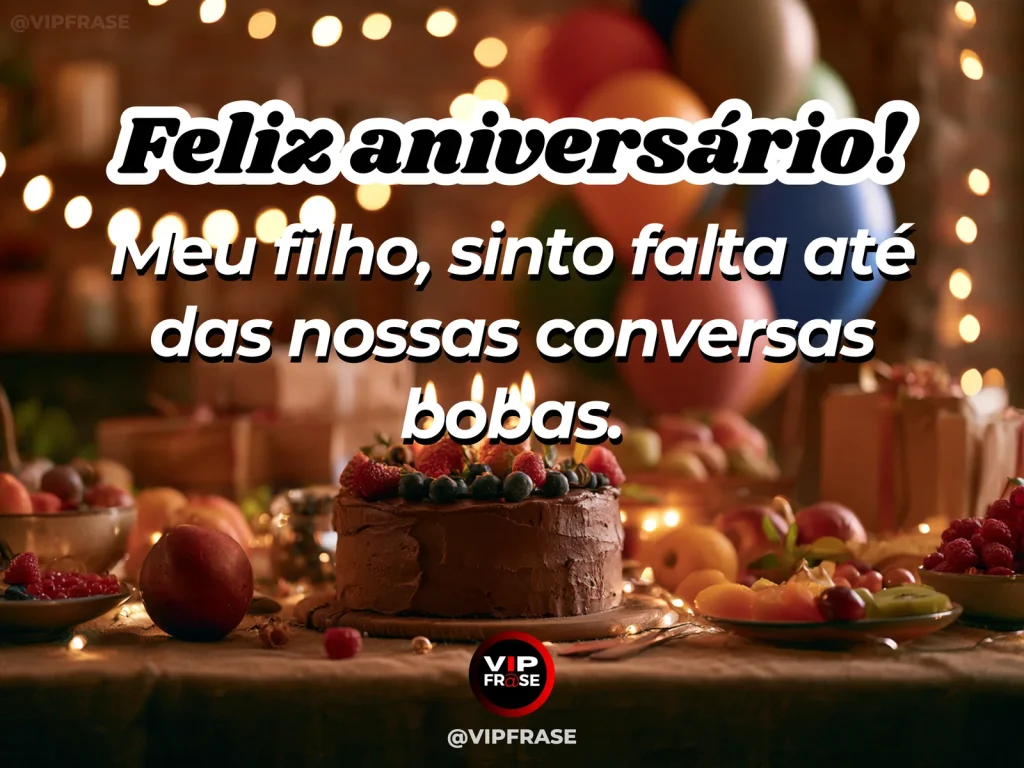 Mensagem de aniversário para filho sobre tender nostalgia e warm memories, em cenário com bolo de aniversário e balões.