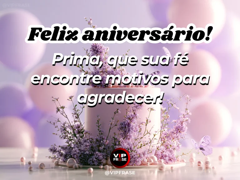 Mensagem de aniversário para prima sobre fe, em jardim florido e céu azul.