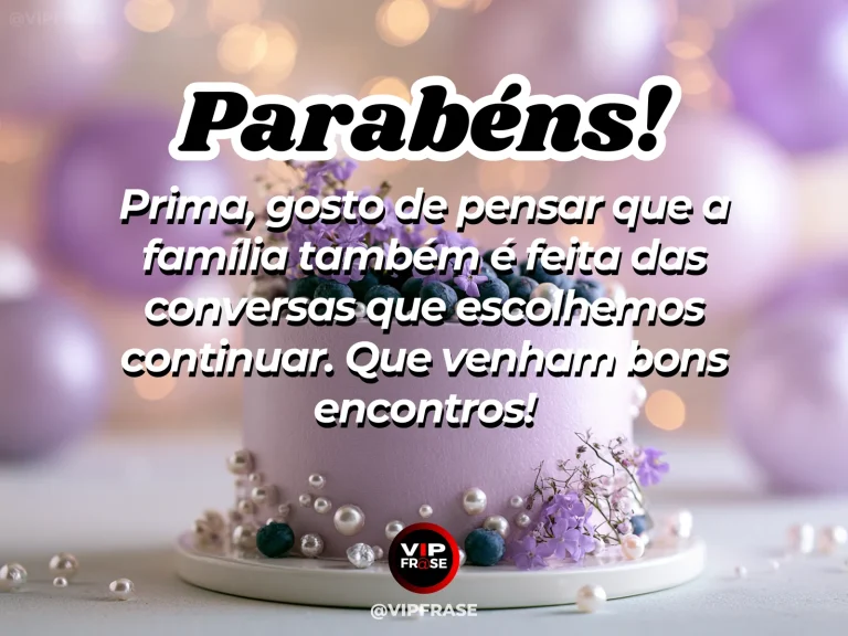 Mensagem de aniversário para prima sobre familia, em varanda com duas xícaras.