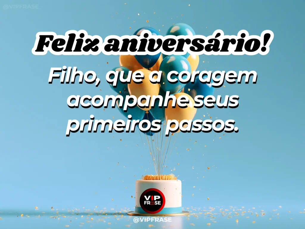 Mensagem de aniversário para filho sobre coragem para crescer, em arte com bolo e decoração de festa